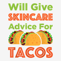 Will Give Skincare Advice For Tacos Aesthetician Esthetician T Shirt Camper Cup | Artistshot