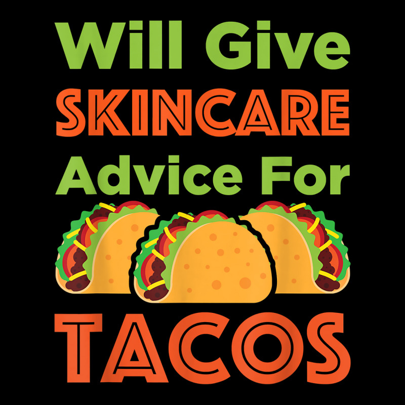 Will Give Skincare Advice For Tacos Aesthetician Esthetician T Shirt Lightweight Hoodie | Artistshot