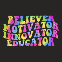 Womens Believer Motivator Innovator Educator Tie Dye Teacher T Shirt Ladies Fitted T-shirt | Artistshot