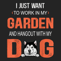 Work In My Garden And Hangout With My Dog Alaskan Malamute T Shirt 3/4 Sleeve Shirt | Artistshot