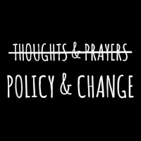 No More Thoughts & Prayers Time For Policy & Change T Shirt Adjustable Cap | Artistshot