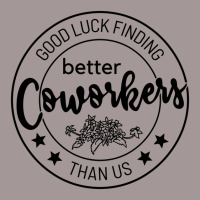 Good Luck Finding Coworkers Better Than Us Vintage Hoodie | Artistshot