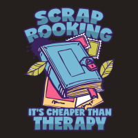 Scrapbooking T  Shirt Scrapbooking Therapy T  Shirt Tank Top | Artistshot