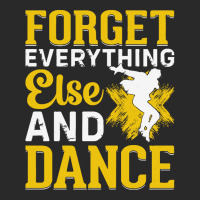 Breakdancer Gift T  Shirt Forget Everything Else And Dance   Breakdanc Printed Hat | Artistshot