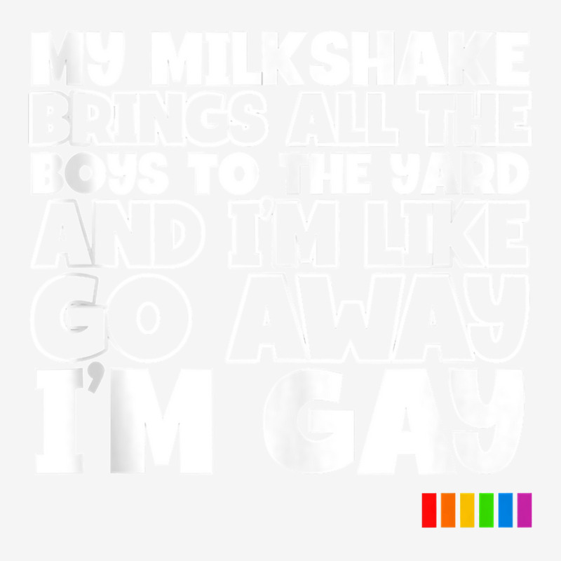 My Milkshake Brings All The Boys Lgbt Pride Month Tank Top Classic T-shirt by CharlesLCross | Artistshot