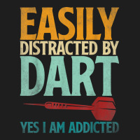 Dart Dartboard Easily Distracted By Dart Yes I'm Addicted T Shirt Classic T-shirt | Artistshot