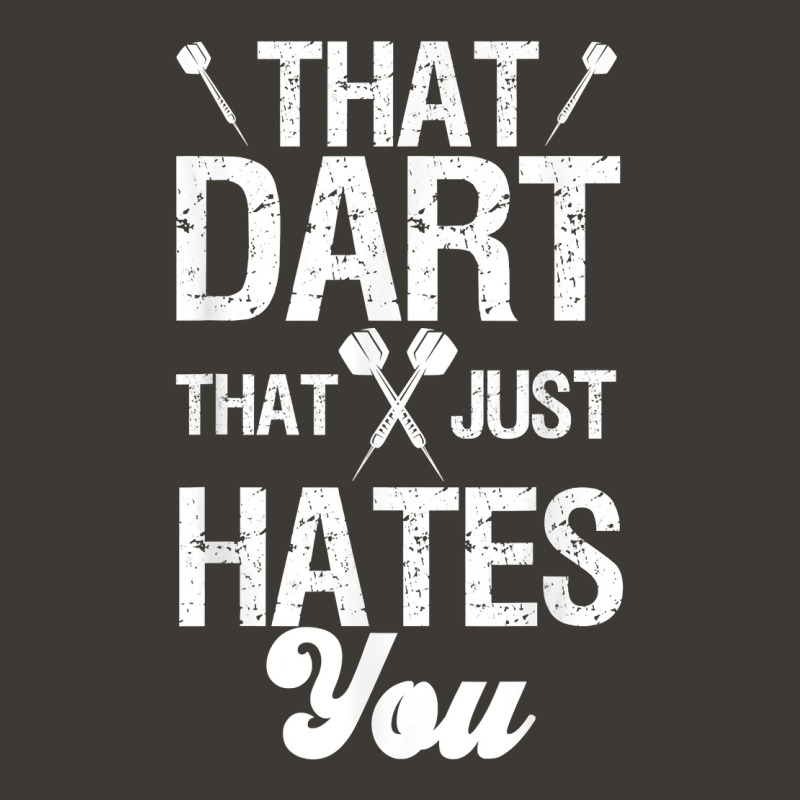 Dart Dartboard That Dart That Just Hates You T Shirt Bucket Hat by kryloxsiriaso4 | Artistshot