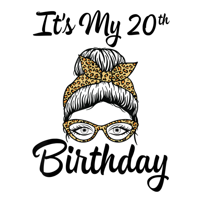 Girl Happy Me 20 Years Old Its My 20th Birthday Born 2002 T Shirt 34 Sleeve Shirt By 3487