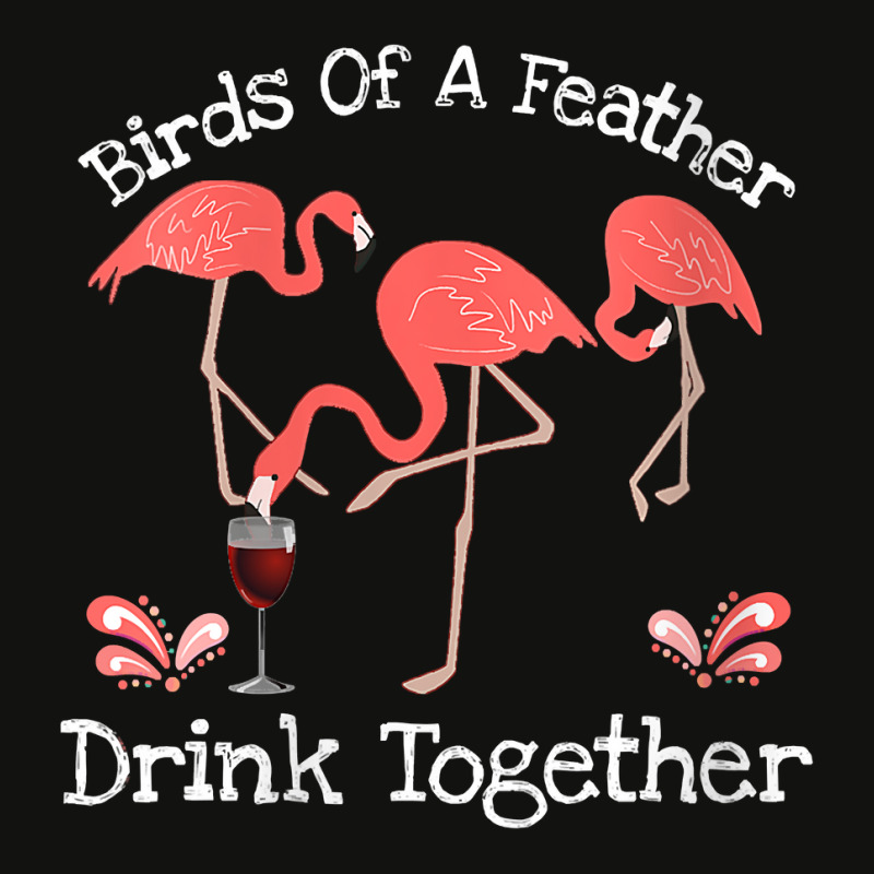 Womens Flamingo Birds Of A Feather Drink Together Funny Quote V Neck T Scorecard Crop Tee by bhuvanseeliger | Artistshot