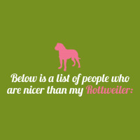 Below Is List Of People Who Are Nicer Than My Rottweiler Skinny Tumbler | Artistshot