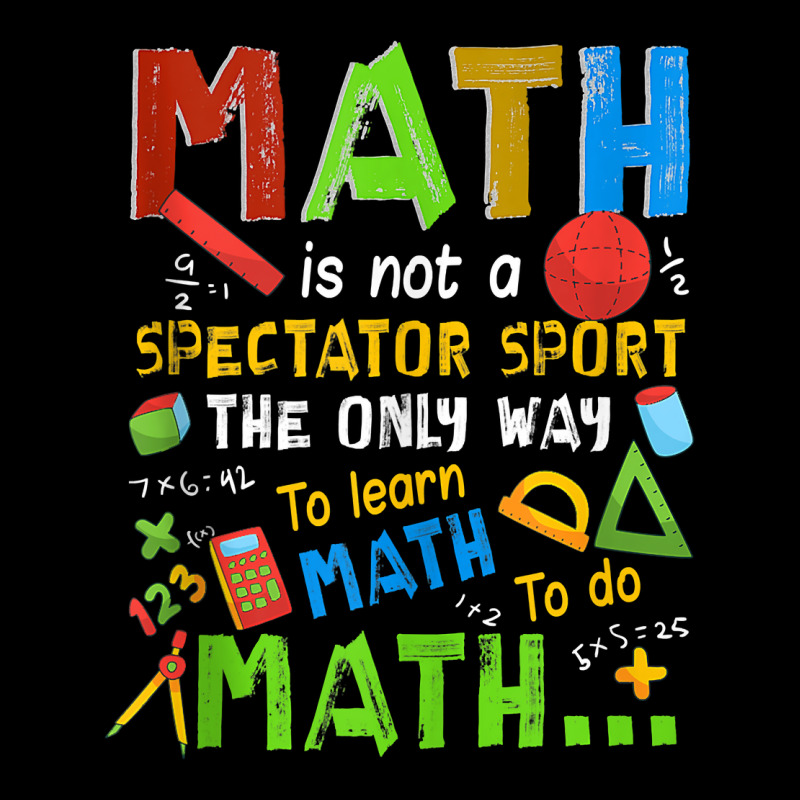 Back To School Math Is Not A Spectator Sport Math Teacher Tank Top ...