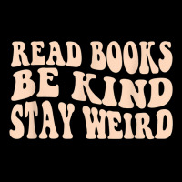 Read Books. Be Kind. Stay Weird Casual Book Lover T Shirt Unisex Jogger | Artistshot