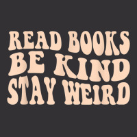 Read Books. Be Kind. Stay Weird Casual Book Lover T Shirt Vintage Hoodie And Short Set | Artistshot