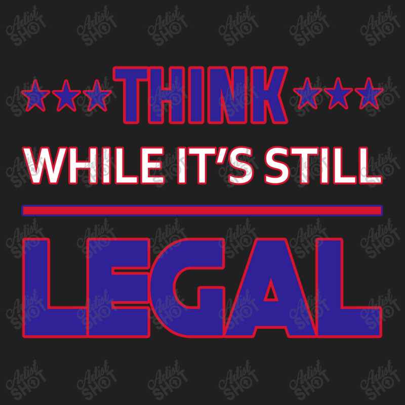 Think While It's Still Legal Funny Sarcastic Statement Ladies Polo Shirt | Artistshot