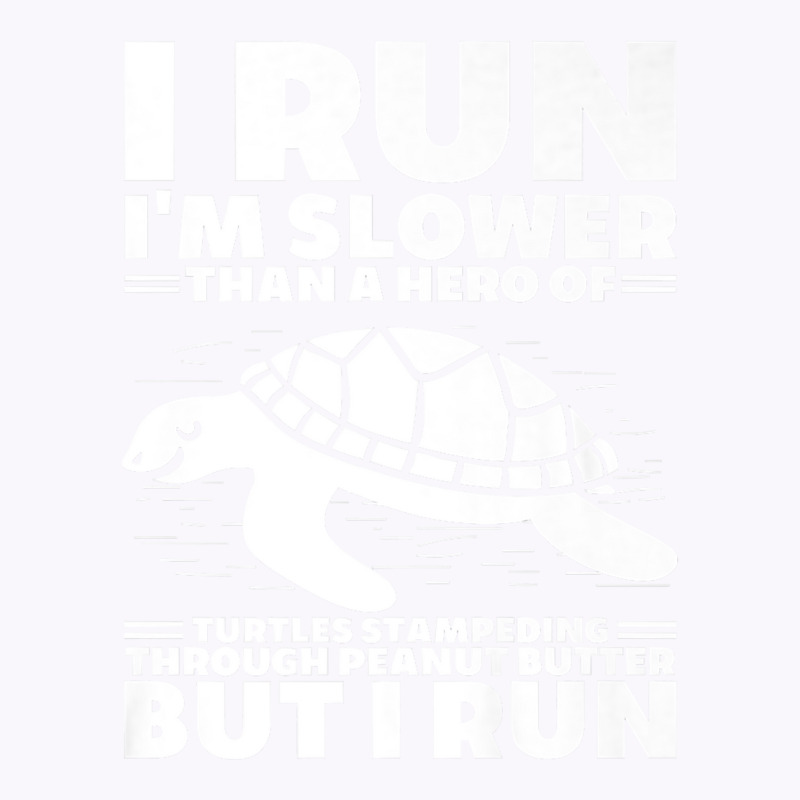 I Run I'm Slower Than A Hero Of Turtles But I Run Funny Tee Premium Tank Top by PhoebeHaggett | Artistshot