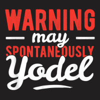 Yodeling Singer Vocalist Spontaneously Yodel Gift T Shirt T-shirt | Artistshot