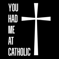 You Had Me At Catholic Church Vatican Roman Catholicism T Shirt Maternity Scoop Neck T-shirt | Artistshot