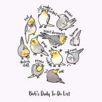 Cockatiel's Daily To Do List T Shirt Tank Top | Artistshot