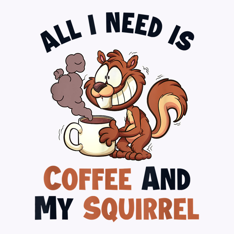 Coffee And My Squirrel Eastern Gray Japanese Fox Squirrel T Shirt Tank Top | Artistshot