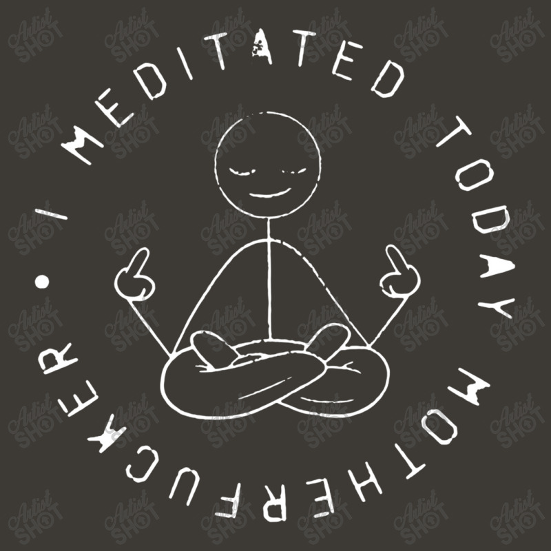 I Meditated Today Bucket Hat by trasheatercomicsart | Artistshot