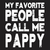 My Favorite People Call Me Pappy Gift For Grandpa T Shirt T-shirt | Artistshot