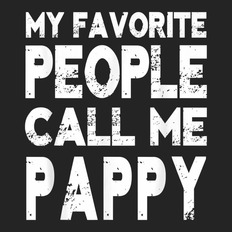 My Favorite People Call Me Pappy Gift For Grandpa T Shirt 3/4 Sleeve Shirt | Artistshot