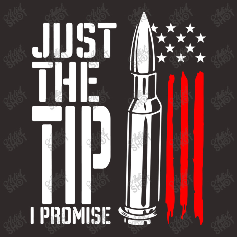 Just The Tip I Promise Bullet American Flag Racerback Tank | Artistshot