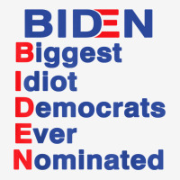 Biden Biggest Idiot Democrats Ever Nominated Trump 2020 T Shirt Adjustable Cap | Artistshot