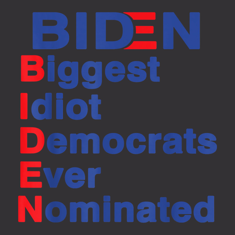 Biden Biggest Idiot Democrats Ever Nominated Trump 2020 T Shirt Vintage Hoodie by mikidicosmo | Artistshot