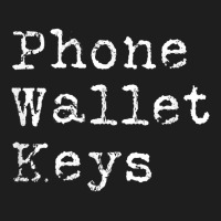 Phone Wallet Keys Funny Forgetful People Gift Adult Humor T Shirt Classic T-shirt | Artistshot