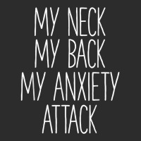 My Neck My Back By Anxiety Attack Shirt Mens & Womens Funny T Shirt Exclusive T-shirt | Artistshot