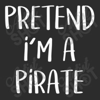 Pretend I'm A Pirate Costume Funny Halloween Party T Shirt Exclusive T-shirt | Artistshot