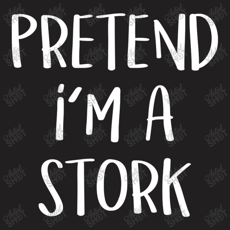 Pretend I'm A Stork Costume Funny Halloween Party T Shirt T-shirt | Artistshot