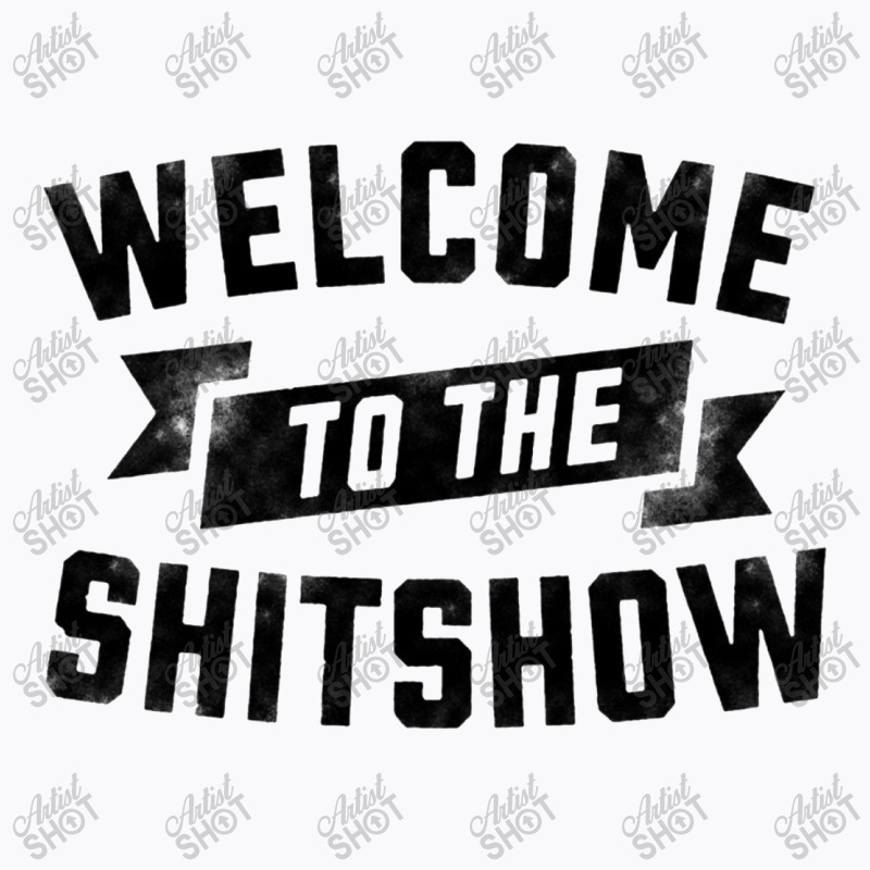 Shit Show T-shirt | Artistshot