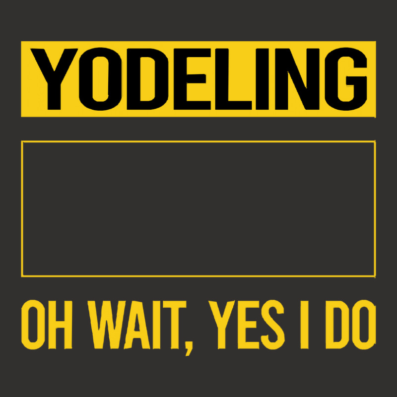 Yodeling T Shirtfunny Yes I Do Yodeling Yodel T Shirt Champion Hoodie | Artistshot