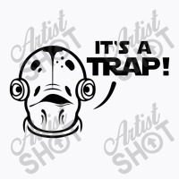 It's A Trap T-shirt | Artistshot