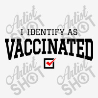 I Identify As Vaccinated Classic T-shirt | Artistshot