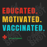 Educated Motivated Vaccinated 3/4 Sleeve Shirt | Artistshot