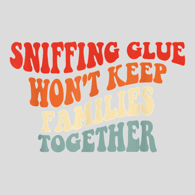 Sniffing Glue Won't Keep Families Together Funny T Shirt Men's Polo Shirt | Artistshot