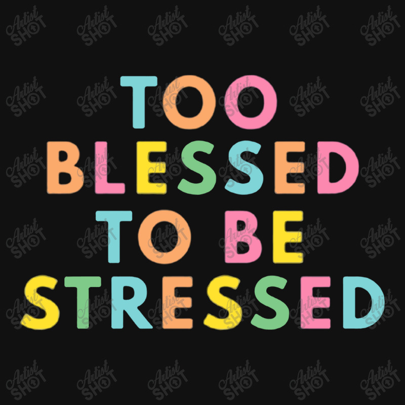 Too Blessed To Be Stressed Baby Bibs | Artistshot