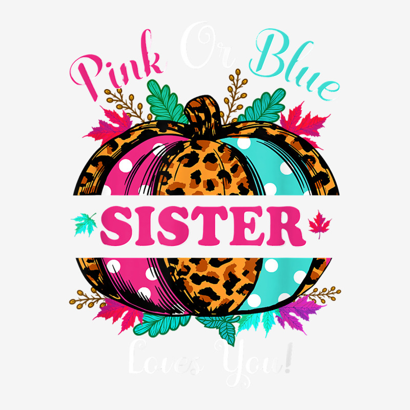 Pink Or Blue Sister Loves You Leopard Pumpkin Fall Season T Shirt Classic T-shirt by puawhla | Artistshot