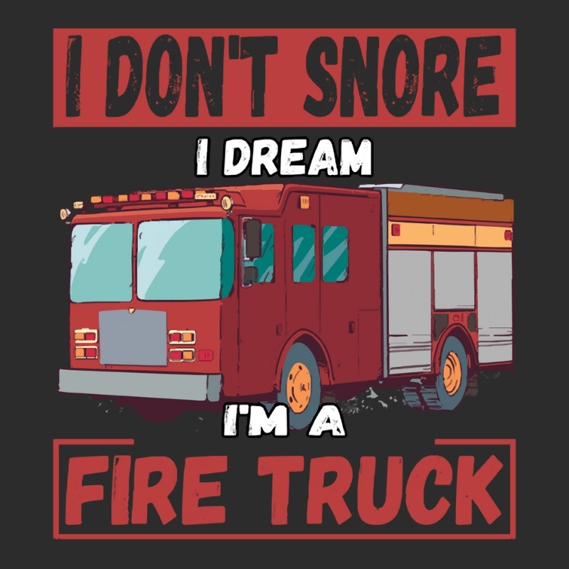 Fire Truck T  Shirt Don't Snore, I'm Dreaming, I'm A Fire Truck T  Shi Exclusive T-shirt | Artistshot