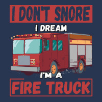 Fire Truck T  Shirt Don't Snore, I'm Dreaming, I'm A Fire Truck T  Shi Men Denim Jacket | Artistshot