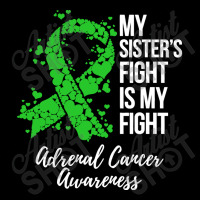 My Sister’s Fight Is My Fight Adrenal Cancer Awareness Long Sleeve Shirts | Artistshot