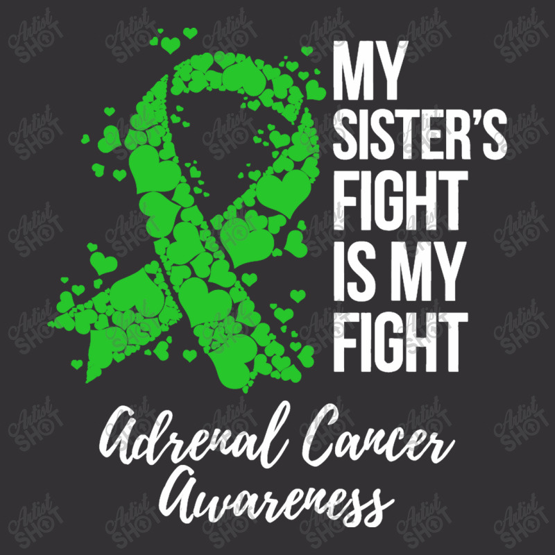 My Sister’s Fight Is My Fight Adrenal Cancer Awareness Vintage Hoodie by qimanariski | Artistshot