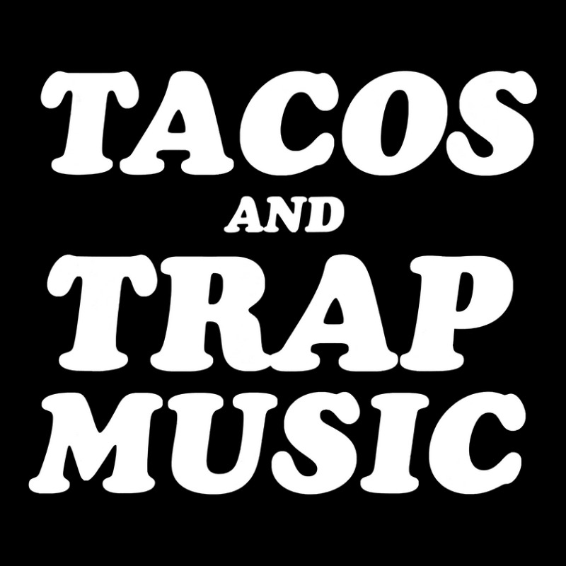 Tacos And Trap Music T Shirt Toddler Sweatshirt | Artistshot