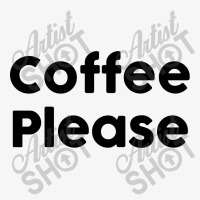 Coffee Please (black) Ladies Fitted T-shirt | Artistshot