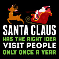 Santa Claus Has The Right Idea Visit People Only Once A Year T-shirt Men's 3/4 Sleeve Pajama Set | Artistshot