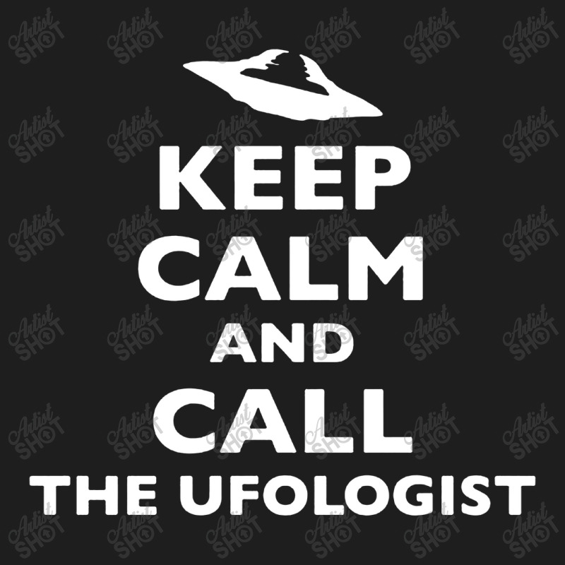 Keep Calm And Call The Ufologist Classic T-shirt by Cool Design | Artistshot