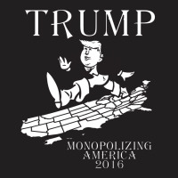 Trump Monopolizing America T-shirt | Artistshot